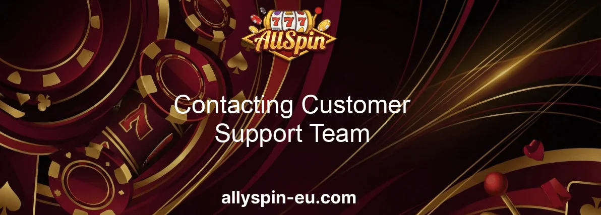 Allyspin Casino Contacting Customer Support Team Allyspin Casino Contacting Customer Support Team